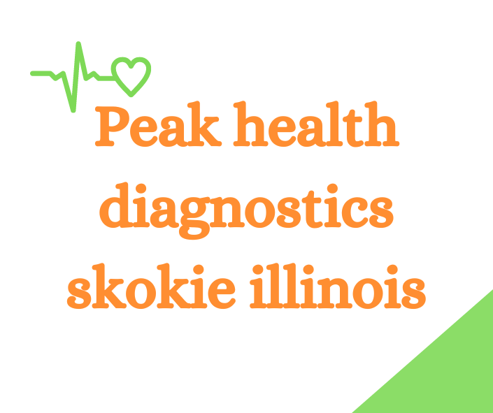peak health diagnostics skokie illinois